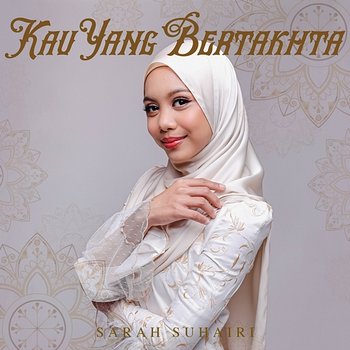 Kau Yang Bertakhta - Sarah Suhairi