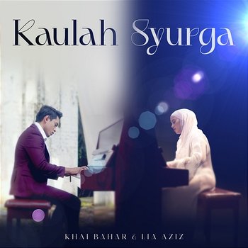 Kaulah Syurga - Khai Bahar, Lia Aziz