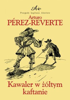 Kawaler w żółtym kaftanie. Tom 5 - Perez-Reverte Arturo