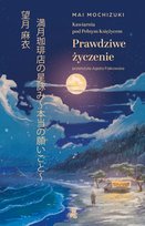 Kawiarnia pod Pełnym Księżycem. Prawdziwe życzenie Mai Mochizuki