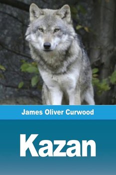 Kazan - James  Oliver Curwood