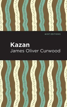 Kazan - Curwood James Oliver