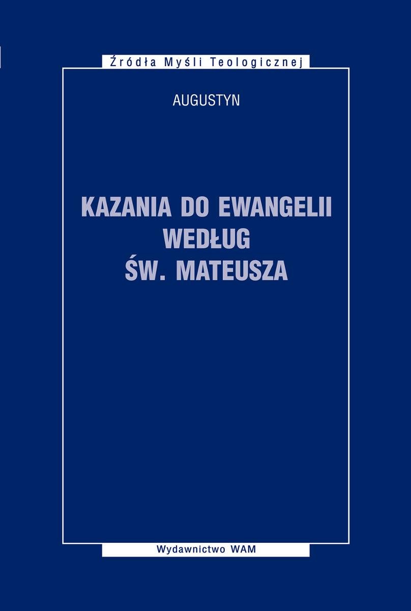 Kazania do Ewangelii według św. Mateusza - św. Augustyn | Książka w Empik