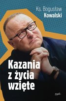 Kazania z życia wzięte Kowalski Bogusław