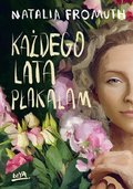 Każdego lata płakałam&nbsp;-&nbsp;Fromuth Natalia