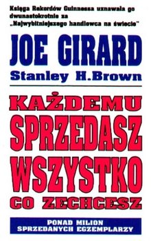 Każdemu sprzedasz wszystko co zechcesz - Girard Joe, Brown Stanley B.