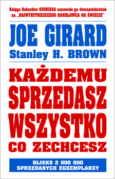 Każdemu sprzedasz wszystko co zechcesz - Girard Joe, Stanley H. Brown