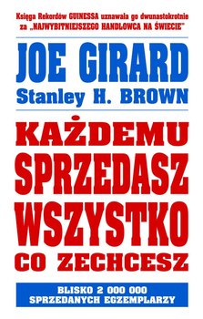 Każdemu sprzedasz wszystko co zechcesz - Girard Joe, Brown Stanley H.