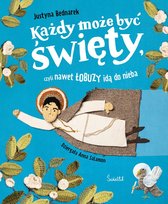 Każdy może być święty, czyli nawet łobuzy idą do nieba