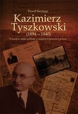 Kazimierz Tyszkowski 1894-1940 - Sierżęga Paweł