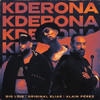 KDERONA - Original Elias, Alain Pérez, Big Lois