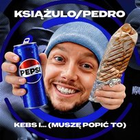 KEBS I... (MUSZĘ POPIĆ TO) Książulo, Pedro