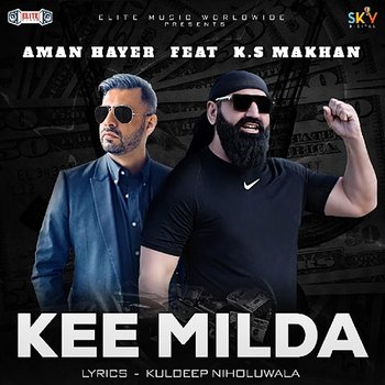 Kee Milda - K.S Makhan & Aman Hayer