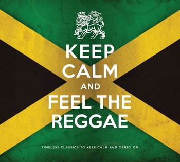 Keep Calm And Feel The Reggae - Various Artists, Bob Marley And The Wailers, Peter Tosh, Toots and the Maytals, Perry Lee, U Roy, Minott Sugar, Brown Dennis, Israel Vibration