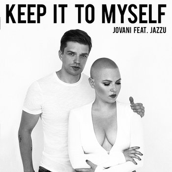 Keep It To Myself - Jovani feat. Jazzu
