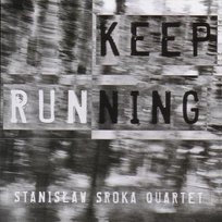 Keep Running Stanisław Sroka Quartet