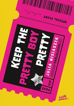 Keep The Pretty Boy Pretty - Julia Misiaszek