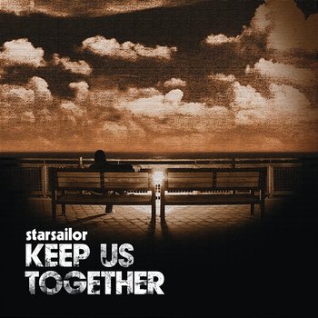 Keep Us Together - Starsailor