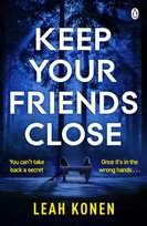 Keep Your Friends Close Leah Konen