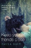 Keep Your Friends Close - Daly Paula