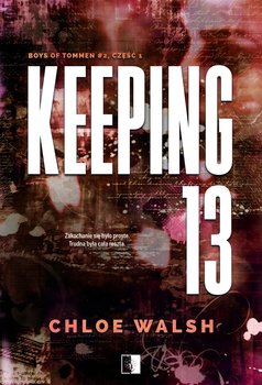 Keeping 13. Boys of Tommen. Tom 2. Część 1 - ebook epub - Chloe Walsh