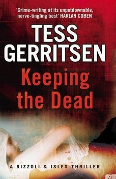 Keeping the Dead - Gerritsen Tess