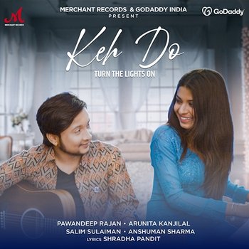 Keh Do (Turn The Lights On) - Salim Sulaiman, Pawandeep Rajan & Arunita Kanjilal