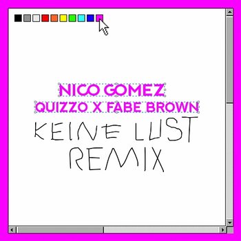 Keine Lust - Nico Gomez, QUIZZO, FABE BROWN