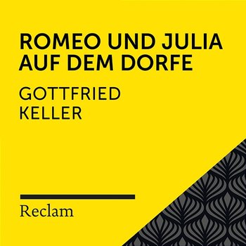 Keller: Romeo und Julia auf dem Dorfe (Reclam Hörbuch) - Reclam Hörbücher x Hans Sigl x Gottfried Keller