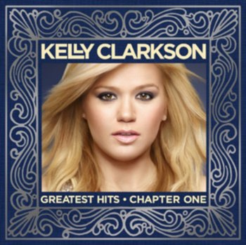 Kelly Clarkson Greatest Hits. Volume 1 - Clarkson Kelly