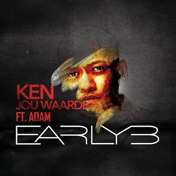 Ken Jou Waarde - Early B feat. Adam