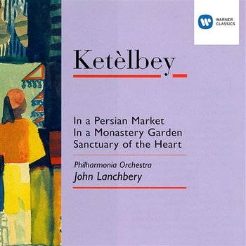 Ketèlbey: In a Persian Market - John Lanchbery, Philharmonia Orchestra, Ambrosian Singers