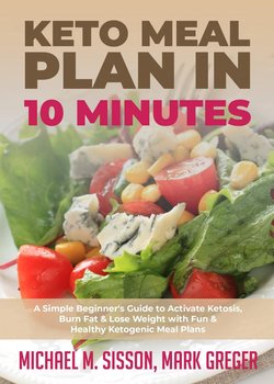 Keto Meal Plan in 10 Minutes - Michael M. Sisson, Mark Greger