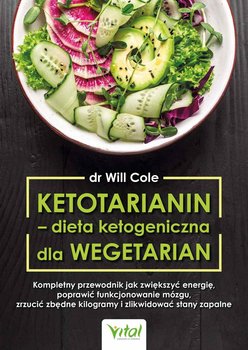 Ketotarianin - dieta ketogeniczna dla wegetarian - Cole Will