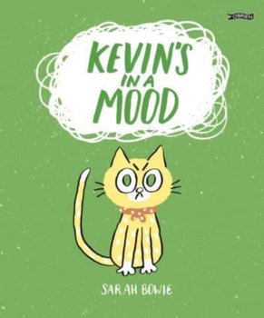 Kevin's In a Mood - Sarah Bowie