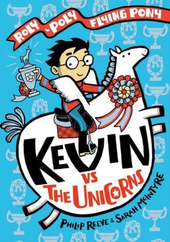 Kevin vs the Unicorns - Reeve Philip, Mcintyre Sarah