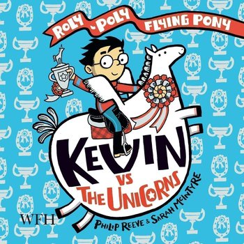 Kevin Vs the Unicorns - Reeve Philip, Mcintyre Sarah