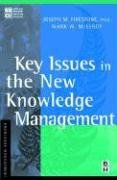 Key Issues in the New Knowledge Management - Firestone Joseph M., Mcelroy Mark W.