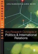 Key Research Concepts in Politics and International Relations - Harrison Lisa, Callan Theresa, Munn Jamie