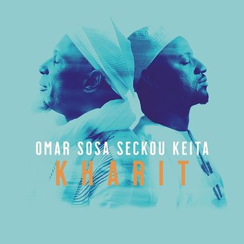 Kharit - Omar Sosa, Seckou Keita