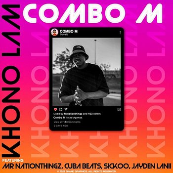 Khono lam - Combo M feat. Mr Nation Thingz, Cuba Beats, Sickoo, Jayden Lanii