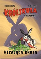Kicająca groza. Królikula. Tom 1 Howe James, Howe Deborah
