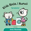 Kicia Kocia i Nunuś. Sprzątamy! - Głowińska Anita