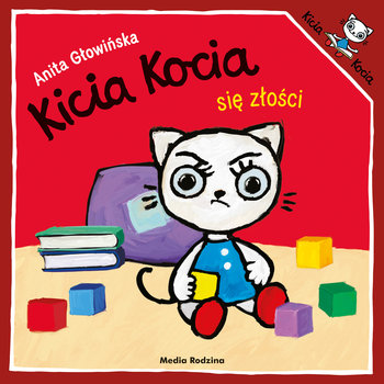 Kicia Kocia się złości - Głowińska Anita