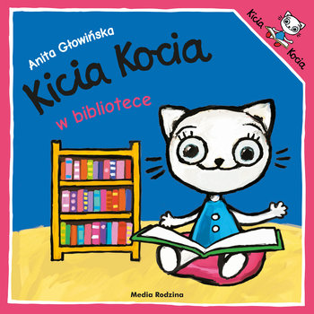 Kicia Kocia w bibliotece - Głowińska Anita