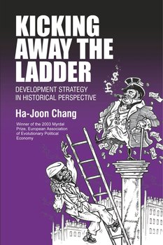 Kicking Away the Ladder - Chang Ha-Joon