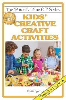 Kids' Creative Craft Activities - Egan Cecilia