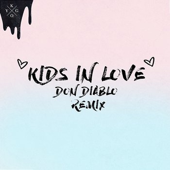 Kids in Love - Kygo, The Night Game & Don Diablo