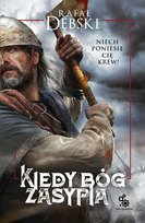 Kiedy Bóg zasypia Dębski Rafał