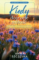 Kiedy Dojrzeje Miłość Szczęsna Anna